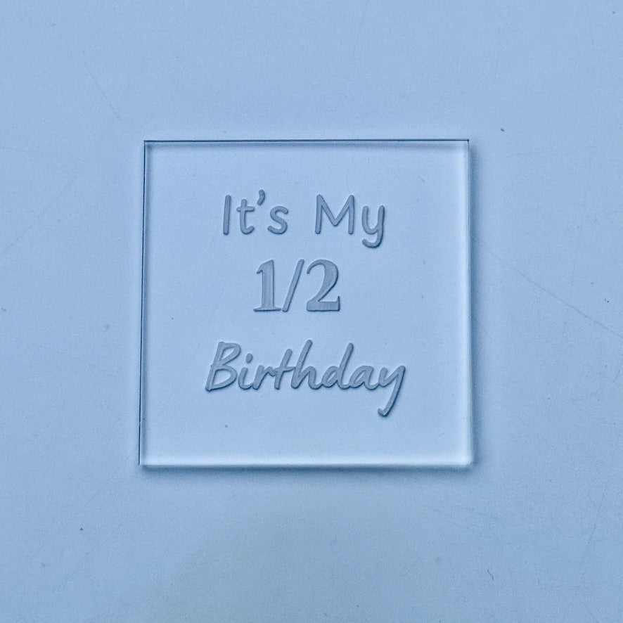 Baby - Debossing - It's my 1/2 Birthday