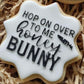 mask - hop on over to me honey bunny - deboss