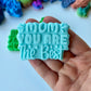 mom you are the best - 3d Deboss and cutter