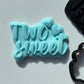 two sweet - 3d debossing and cutter - sweet