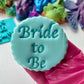 BRIDE TO BE - Embossing - stamp