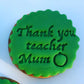 THANK YOU TEACHER mum - Embossing - stamp MEG cookie cutters